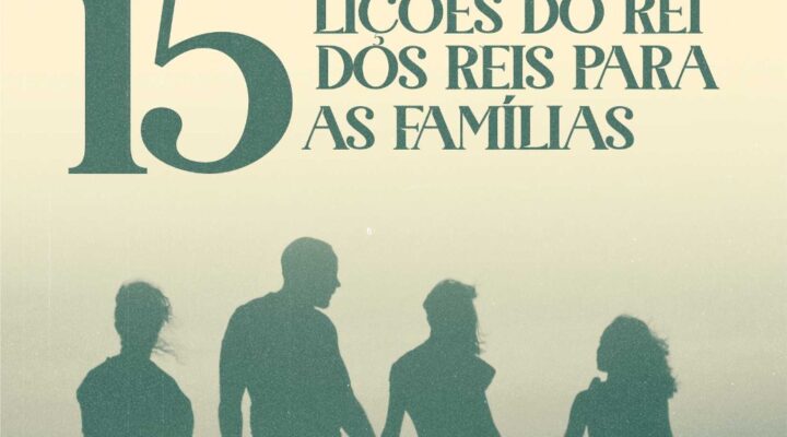 eBook: 15 lições do Rei dos reis para as famílias